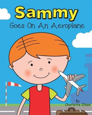 Sammy goes on an aeroplane by Olson, Charlotte
