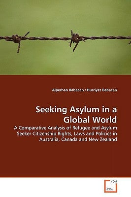 Seeking Asylum in a Global World by Babacan, Alperhan