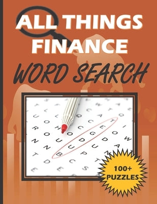 All Things Finance - Word Search Puzzle Book: 100 Plus Word Search Puzzle Book For Adults by Publishing, Rowan Jetsets