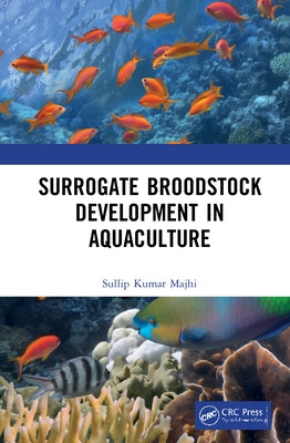 Surrogate Broodstock Development in Aquaculture by Majhi, Sullip Kumar