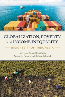 Globalization, Poverty, and Income Inequality: Insights from Indonesia by Barichello, Richard