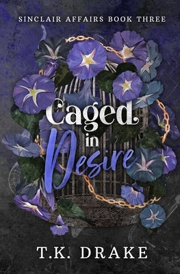 Caged in Desire by Drake, T. K.