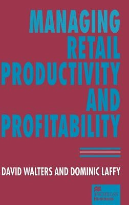 Managing Retail Productivity and Profitability by Laffy, Dominic