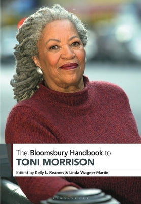 The Bloomsbury Handbook to Toni Morrison by Reames, Kelly