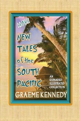 More New Tales of the South Pacific: An expanded illustrated collection by Sansweet, Judith