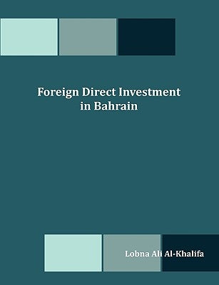 Foreign Direct Investment in Bahrain by Al-Khalifa, Lobna Ali