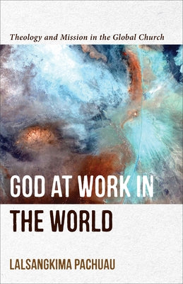 God at Work in the World by Pachuau, Lalsangkima