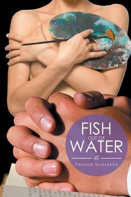 Fish out of Water by Schaefer, Trevor