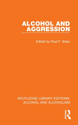 Alcohol and Aggression by Brain, Paul F.