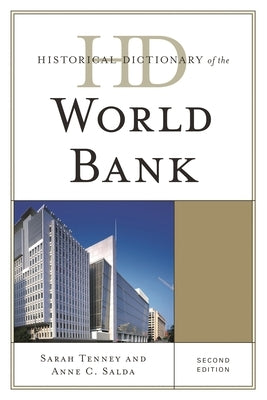 Historical Dictionary of the World Bank by Tenney, Sarah