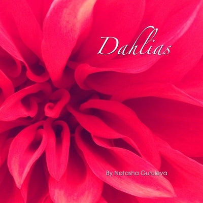 Dahlias by Guruleva, Natasha