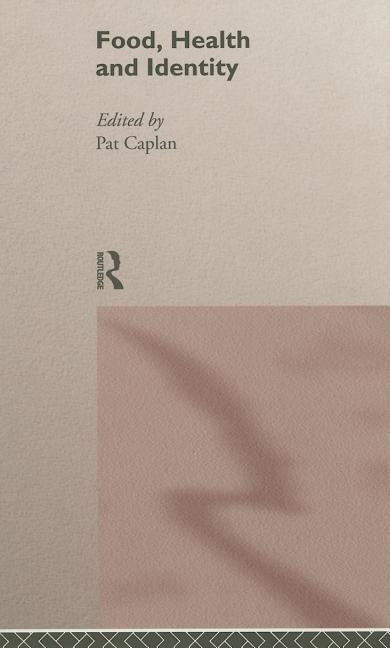 Food, Health and Identity by Caplan, Pat