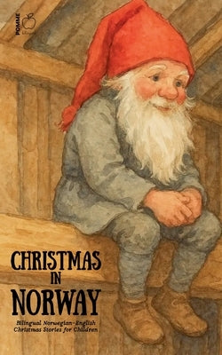 Christmas in Norway: Bilingual Norwegian-English Christmas Stories for Children by Bilingual, Pomme