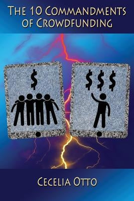 The 10 Commandments of Crowdfunding by Schwader, Mj