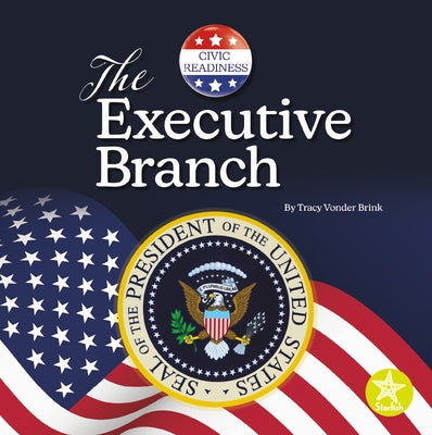 The Executive Branch by Brink, Tracy Vonder