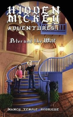 Hidden Mickey Adventures 1: Peter and the Wolf by Rodrigue, Nancy Temple