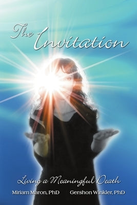 The Invitation: Living a Meaningful Death by Maron, Bsn