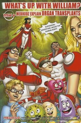 Medikidz Explain Organ Transplant: What's Up with William? by Chilman-Blair, Kim