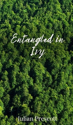 Entangled in Ivy by Prescott, Julian