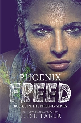 Phoenix Freed by Faber, Elise