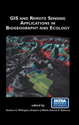 GIS and Remote Sensing Applications in Biogeography and Ecology by Millington, Andrew C.