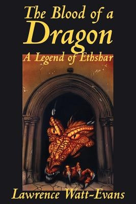 The Blood of a Dragon by Watt-Evans, Lawrence