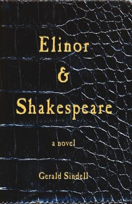 Elinor & Shakespeare by Sindell, Gerald