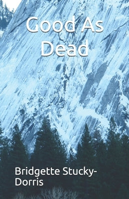 Good As Dead by Stucky-Dorris, Bridgette N.
