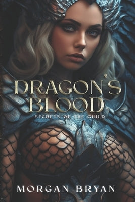 Dragon's Blood: A spellbinding mystery with an unmissable twist by Bryan, Morgan
