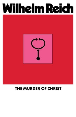 The Murder of Christ by Reich, Wilhelm