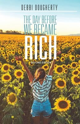 The Day Before We Became Rich: 2nd Edition by Dougherty, Debbi