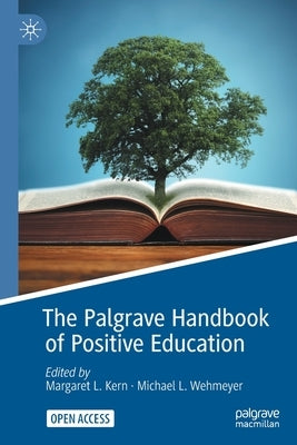 The Palgrave Handbook of Positive Education by Kern, Margaret L.