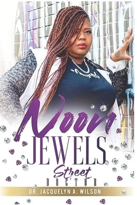 Noon Jewels: Street Doctor by Wilson, Jacquelyn A.