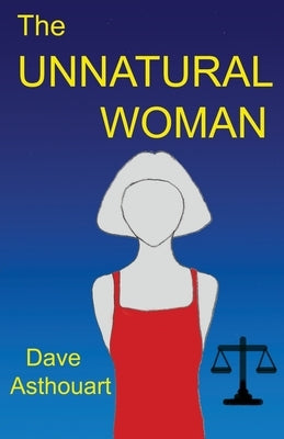 The Unnatural Woman by Asthouart, Dave