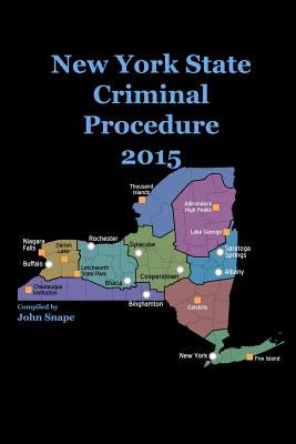 New York State Criminal Procedure 2015 by Snape, John