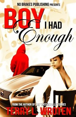 Boy I Had Enough by Wroten, Terry L.