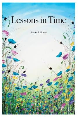 Lessons in Time by Allison, Jeremy R.