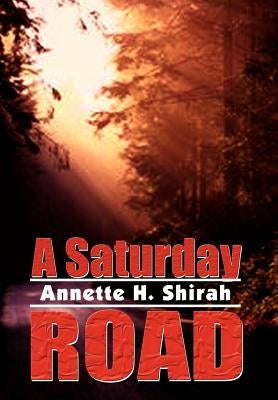 A Saturday Road by Shirah, Annette H.