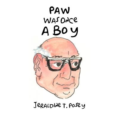 Paw Was Once a Boy by Posey, Jeraldine T.