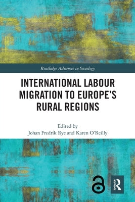 International Labour Migration to Europe's Rural Regions by Rye, Johan Fredrik