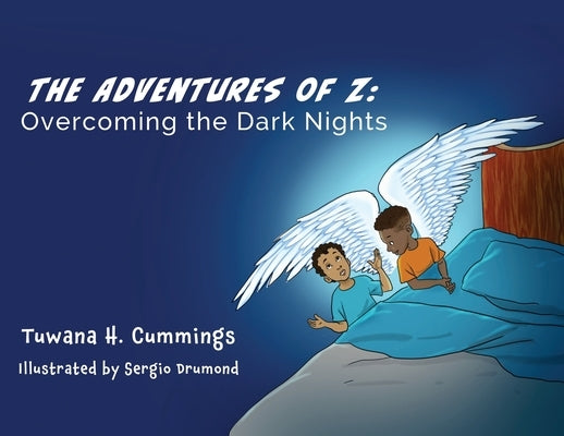 The Adventures of Z: Overcoming the Dark Nights by Cummings, Tuwana H.
