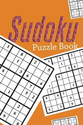 Sudoku Puzzle Book: Sudoku puzzle gift idea, 400 easy, medium and hard level. 6x9 inches 100 pages. by Books, Soul