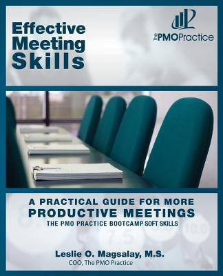 The PMO Practice Bootcamp Soft Skills: Effective Meeting Skills: A Practical Guide For More Productive Meetings by Sung, Jon
