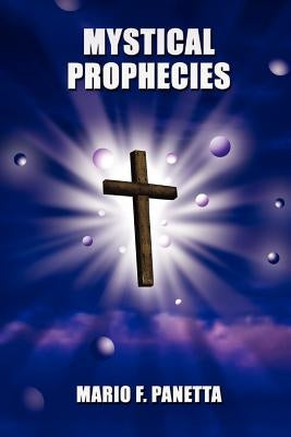 Mystical Prophecies by Panetta, Mario F.