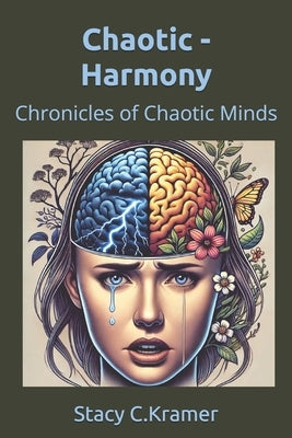 Chaotic - Harmony: Chronicles of Chaotic Minds by Kramer, Stacy C.
