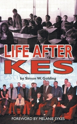 Life After Kes by Golding, Simon W.