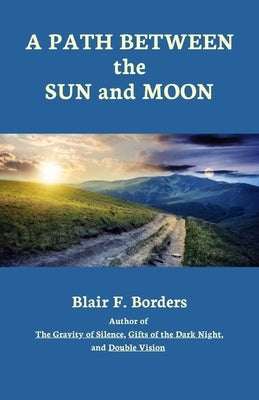 A Path Between the Sun and Moon by Borders, Blair