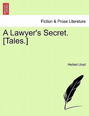 A Lawyer's Secret. [Tales.] by Lloyd, Herbert
