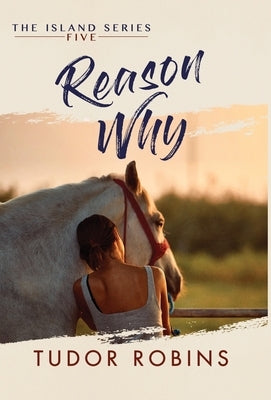 Reason Why: A sweet summer romance featuring true friends and true love by Robins, Tudor
