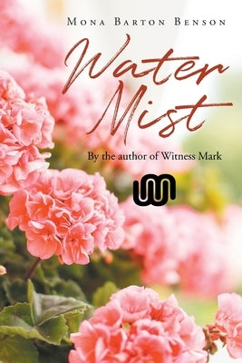 Water Mist by Benson, Mona Barton